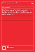 Die Vorsatzstrafbarkeit des Arztes bei konsentierten lebensgefährdenden Behandlungen - Lena Brechtken