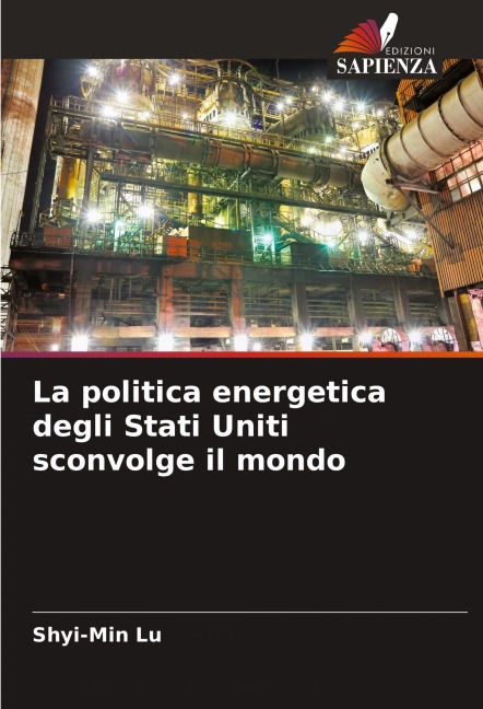 La politica energetica degli Stati Uniti sconvolge il mondo - Shyi-Min Lu