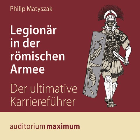Legionär in der römischen Armee (Ungekürzt) - Philip Matyszak