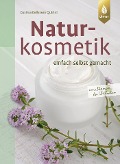 Naturkosmetik einfach selbst gemacht - Cosima Bellersen Quirini