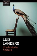 Una historia ridicula - Luis Landero