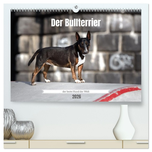 Der Bullterrier der beste Hund der Welt (hochwertiger Premium Wandkalender 2026 DIN A2 quer), Kunstdruck in Hochglanz - Yvonne Janetzek