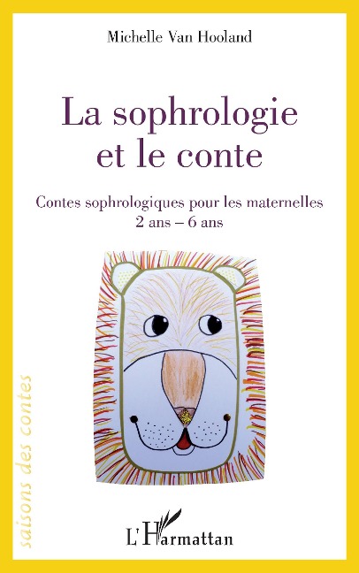 La sophrologie et le conte - Michelle van Hooland