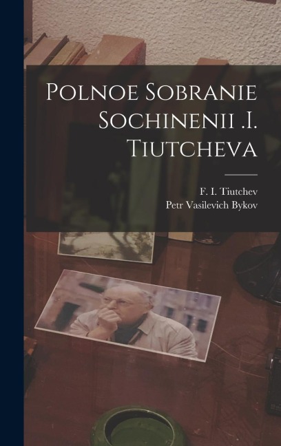 Polnoe Sobranie Sochinenii .i. Tiutcheva - 