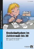 Knobelaufgaben im Zahlenraum bis 20 - Karl-Heinz Spröd