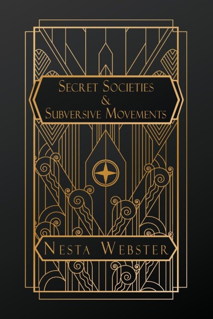 Secret Societies and Subversive Movements - Nesta H Webster
