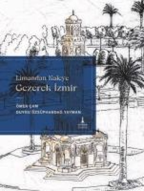 Limandan Kaleye Gezerek Izmir - Duygu Özsüphandag Yayman