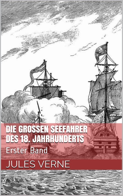 Die großen Seefahrer des 18. Jahrhunderts - Jules Verne