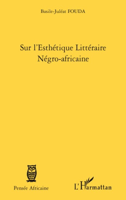 Sur l'esthétique Littéraire Négro-africaine - Basile-Juléat Fouda