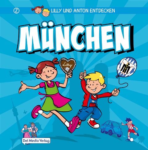 Lilly & Anton entdecken München - Del Medio Verlag