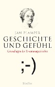 Cover-Bild zum Titel 'Geschichte und Gefühl' von 'Jan Plamper'