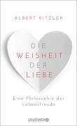 Cover-Bild zum Titel 'Die Weisheit der Liebe' von 'Albert Kitzler'