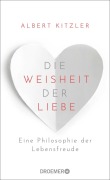 Cover-Bild zum Titel 'Die Weisheit der Liebe' von 'Albert Kitzler'