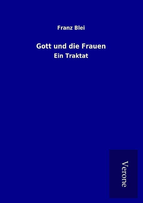 Gott und die Frauen - Franz Blei
