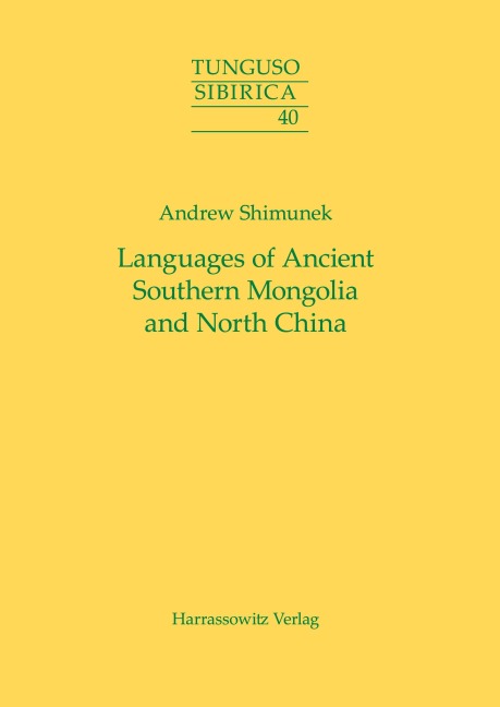 Languages of Ancient Southern Mongolia and North China - Andrew Shimunek