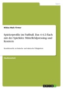 Cover-Bild zum Titel 'Spielerprofile im Fußball. Das 4-4-2 flach mit der Spielidee Mittelfeldpressing und Kontern' von 'Niklas Maik Firmer'