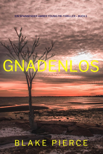 Gnadenlos (Ein spannender Amber Young FBI-Thriller - Buch 1) - Blake Pierce