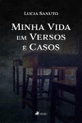 Cover-Bild zum Titel 'Minha Vida em Versos e Casos' von 'Lucia Sanuto'