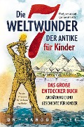 Cover-Bild zum Titel 'Die 7 Weltwunder der Antike für Kinder' von 'Margot Klee'