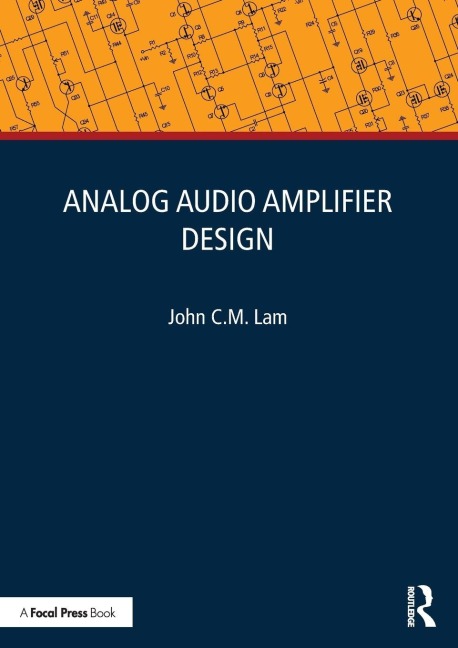Analog Audio Amplifier Design - John C. M. Lam