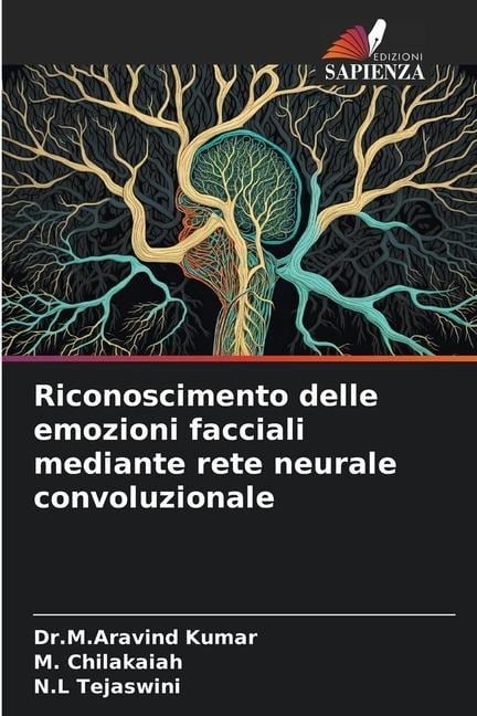 Riconoscimento delle emozioni facciali mediante rete neurale convoluzionale - M. Aravind Kumar, M. Chilakaiah, N. L Tejaswini