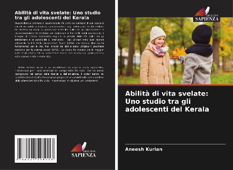 Abilità di vita svelate: Uno studio tra gli adolescenti del Kerala - Aneesh Kurian