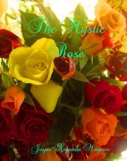 Cover-Bild zum Titel 'The Mystic Rose' von 'Jayne Amanda Maynes'