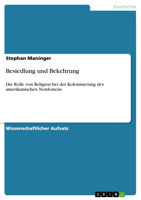 Besiedlung und Bekehrung - Stephan Maninger