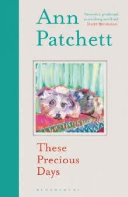These Precious Days - Ann Patchett