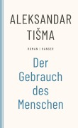 Cover-Bild zum Titel 'Der Gebrauch des Menschen' von 'Aleksandar Tisma'