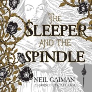 Cover-Bild zum Titel 'The Sleeper and the Spindle' von 'Neil Gaiman'