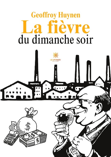 La fièvre du dimanche soir - Geoffroy Huynen
