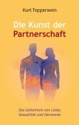 Cover-Bild zum Titel 'Die Kunst der Partnerschaft' von 'Kurt Tepperwein'