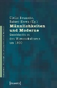 Cover-Bild zum Titel 'Männlichkeiten und Moderne' von ''
