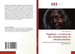 Flagellum : La Haine de Soi, l'Autopunition et l'Automutilation - Nexus Jaj Winsalas