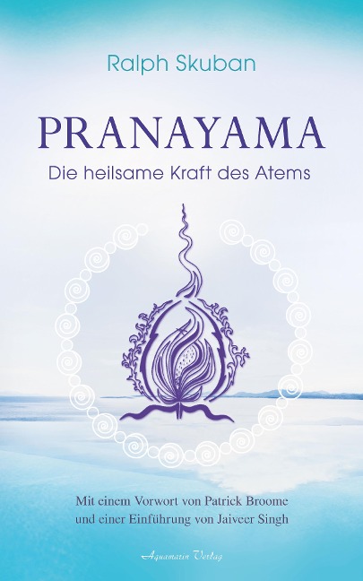 Pranayama: Die heilsame Kraft des Atems - Ralph Skuban