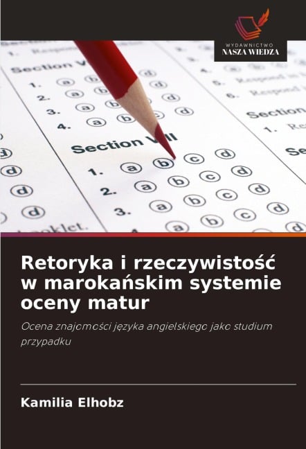 Retoryka i rzeczywisto¿¿ w maroka¿skim systemie oceny matur - Kamilia Elhobz