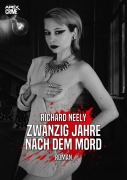 ZWANZIG JAHRE NACH DEM MORD - Richard Neely