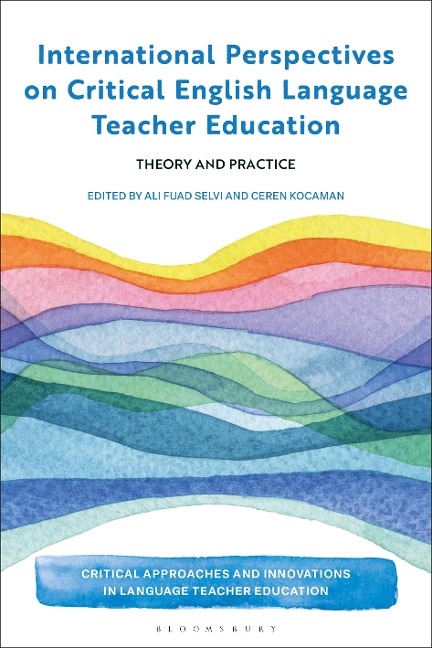 International Perspectives on Critical English Language Teacher Education - 