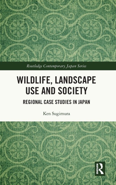 Wildlife, Landscape Use and Society - Ken Sugimura