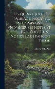 Cover-Bild zum Titel 'Les quinze joyes de mariage. Nouv. éd., accompagnée de nombreuses notes et précédée d'une notice par François Tulou' von ''