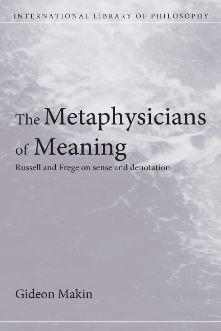 Metaphysicians of Meaning - Gideon Makin