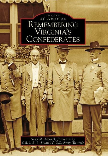 Remembering Virginia's Confederates - Sean M Heuvel