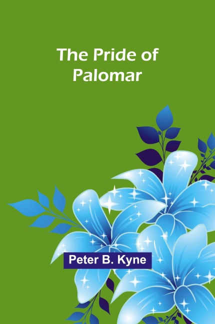 The Pride of Palomar - Peter B. Kyne