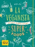 Cover-Bild zum Titel 'La Veganista. Iss Dich glücklich mit Superfoods' von 'Nicole Just'