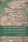 Scottish Independence and the Idea of Britain - Dauvit Broun