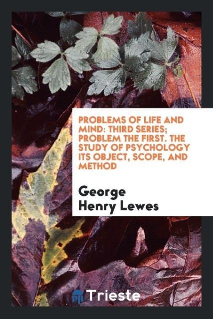 Problems of Life and Mind - George Henry Lewes