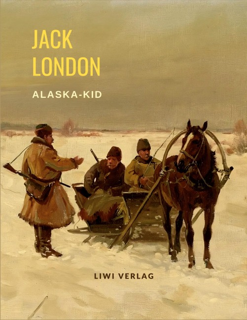Jack London: Alaska-Kid. - Jack London