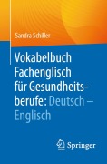 Cover-Bild zum Titel 'Vokabelbuch Fachenglisch für Gesundheitsberufe: Deutsch - Englisch' von 'Sandra Schiller'