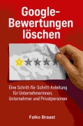 Cover-Bild zum Titel 'Google-Bewertungen löschen' von 'Falko Braast'